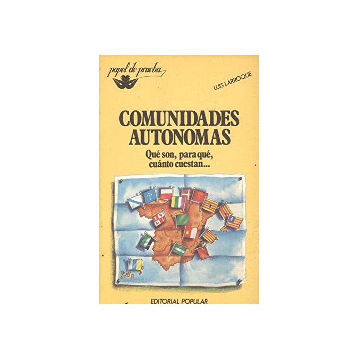 Comunidades Autónomas. Qué son, para qué, cuánto cuestan